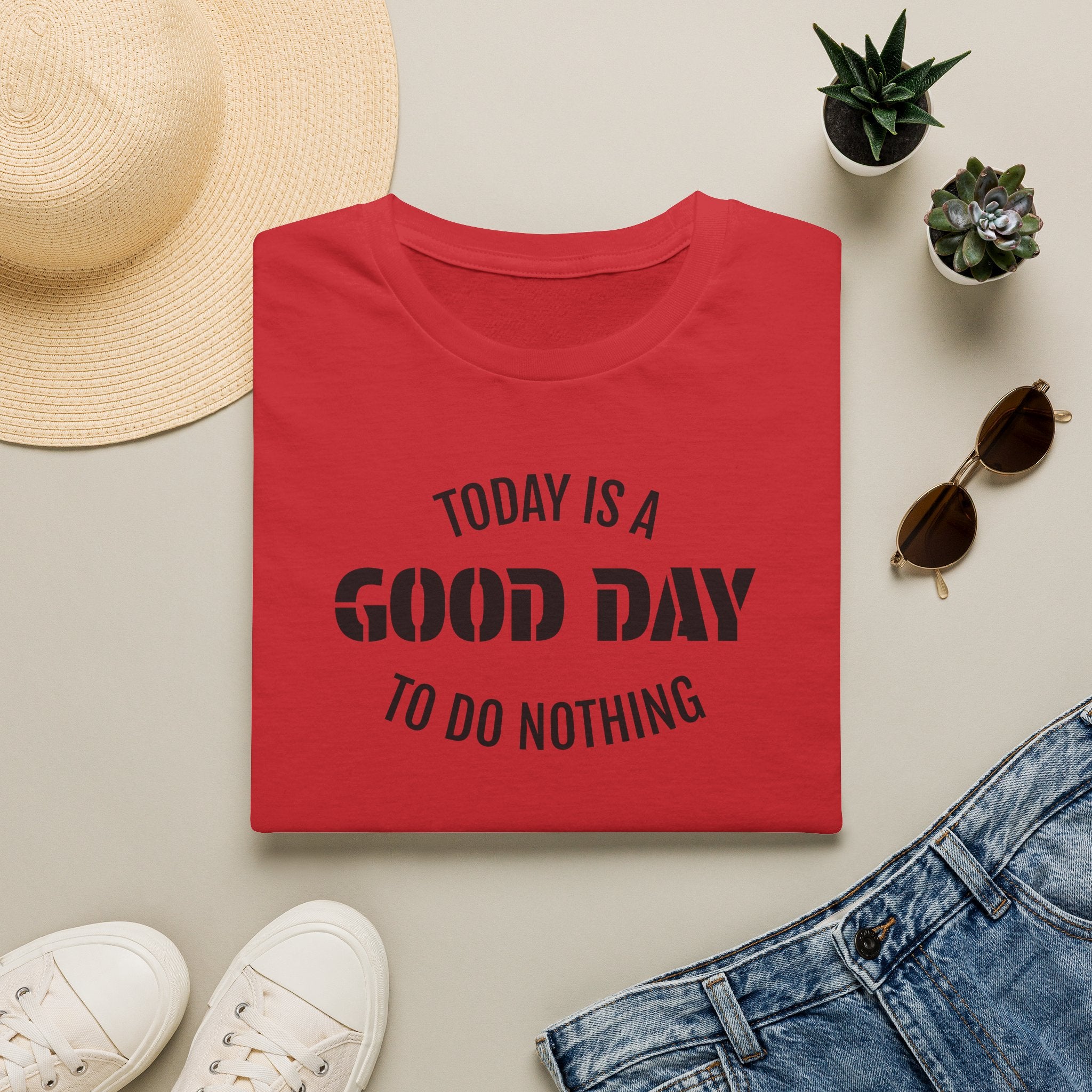Good Day T-Shirt — "Today Is a Good Day to Do Nothing" Positive Message Tee
