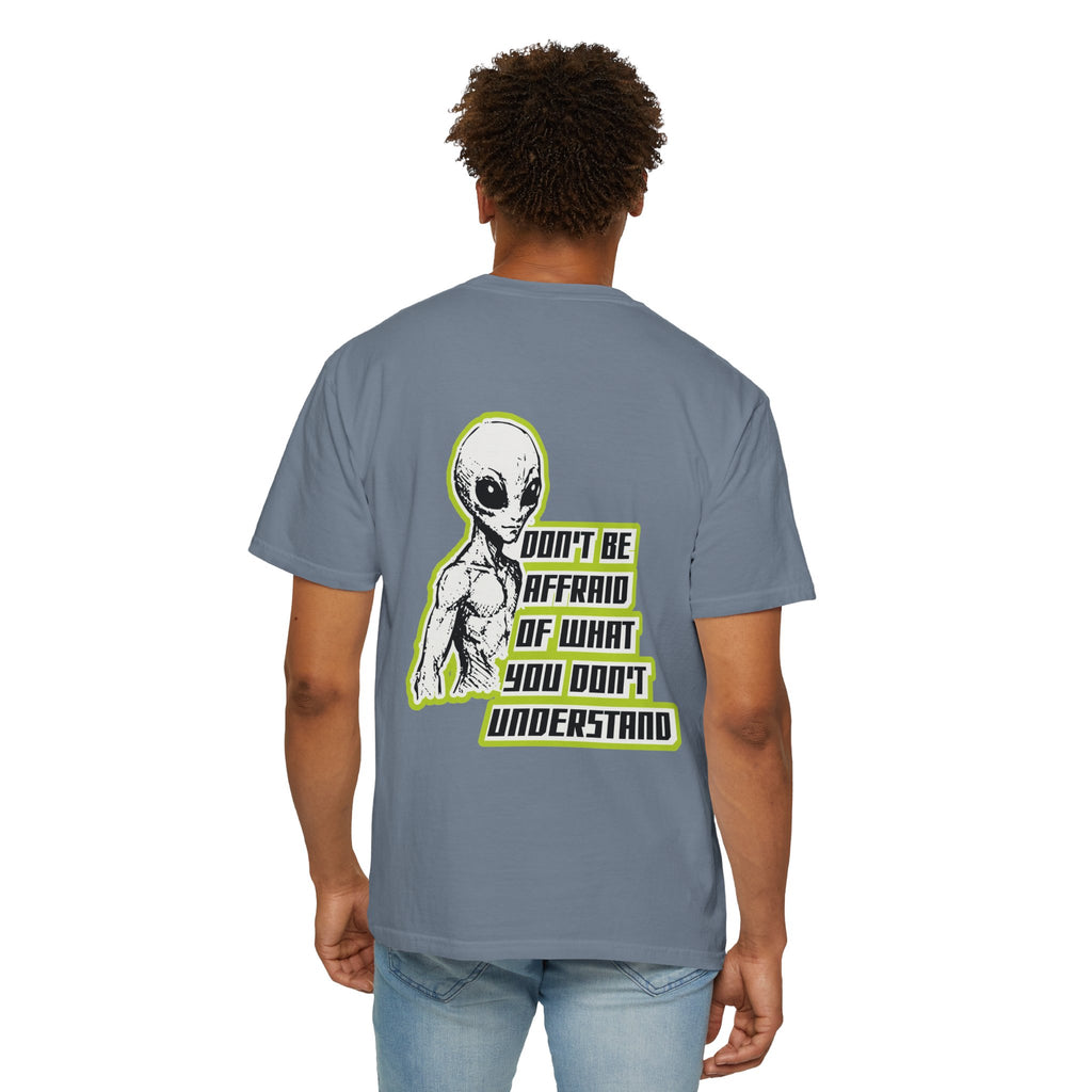 Alien Graphic T-Shirt — "Don't Be Affraid of What You Don't Understand"