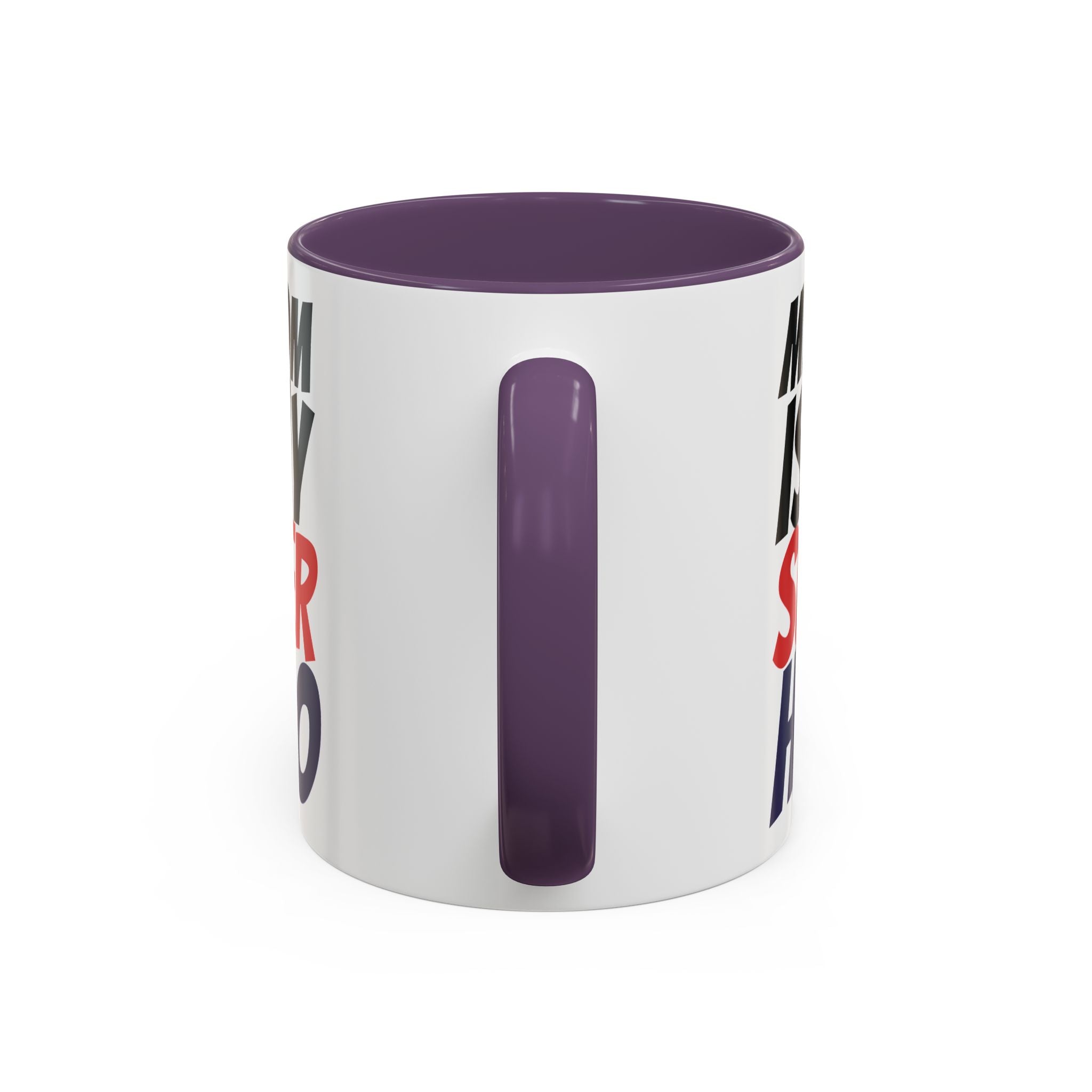 My Mom Is My Superhero Accent Coffee Mug — Mother's Day Gift