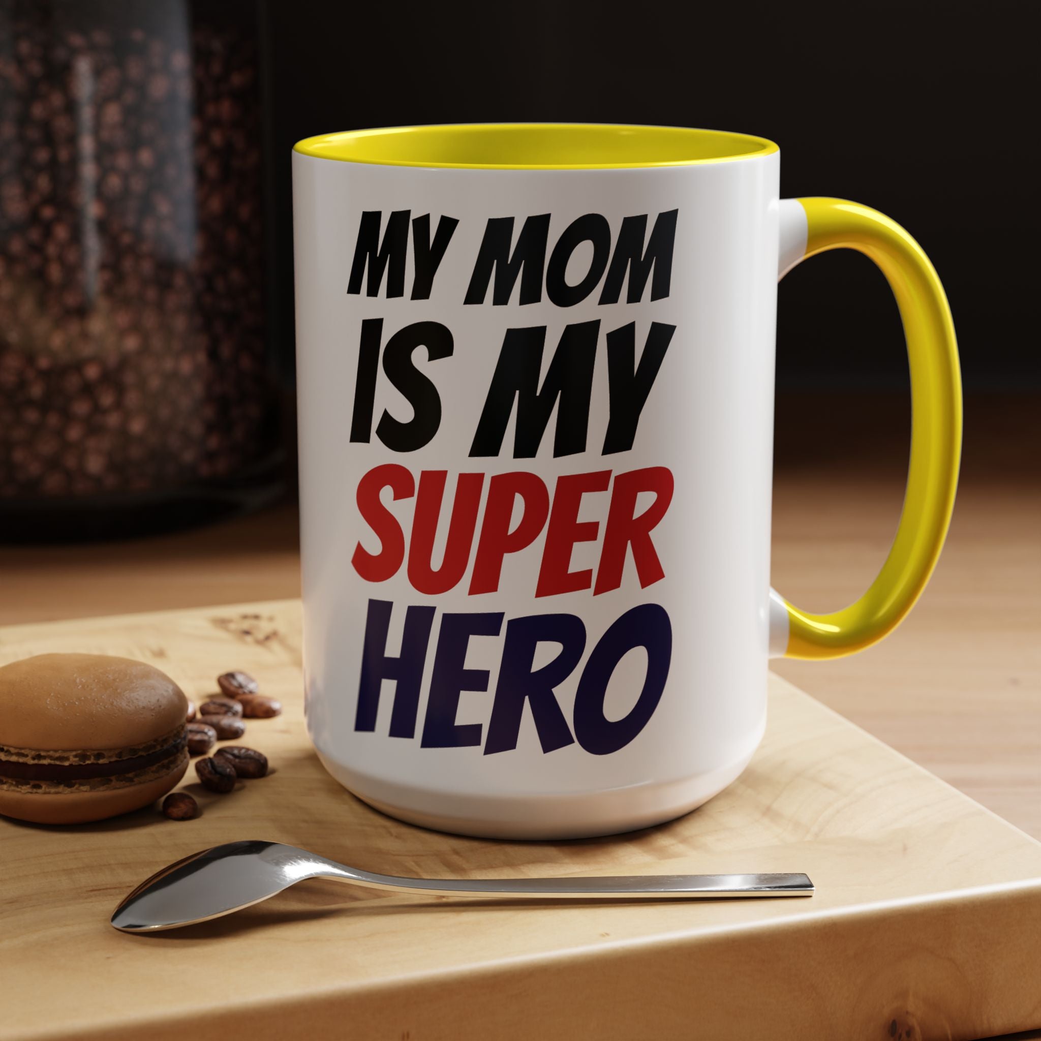 My Mom Is My Superhero Accent Coffee Mug — Mother's Day Gift