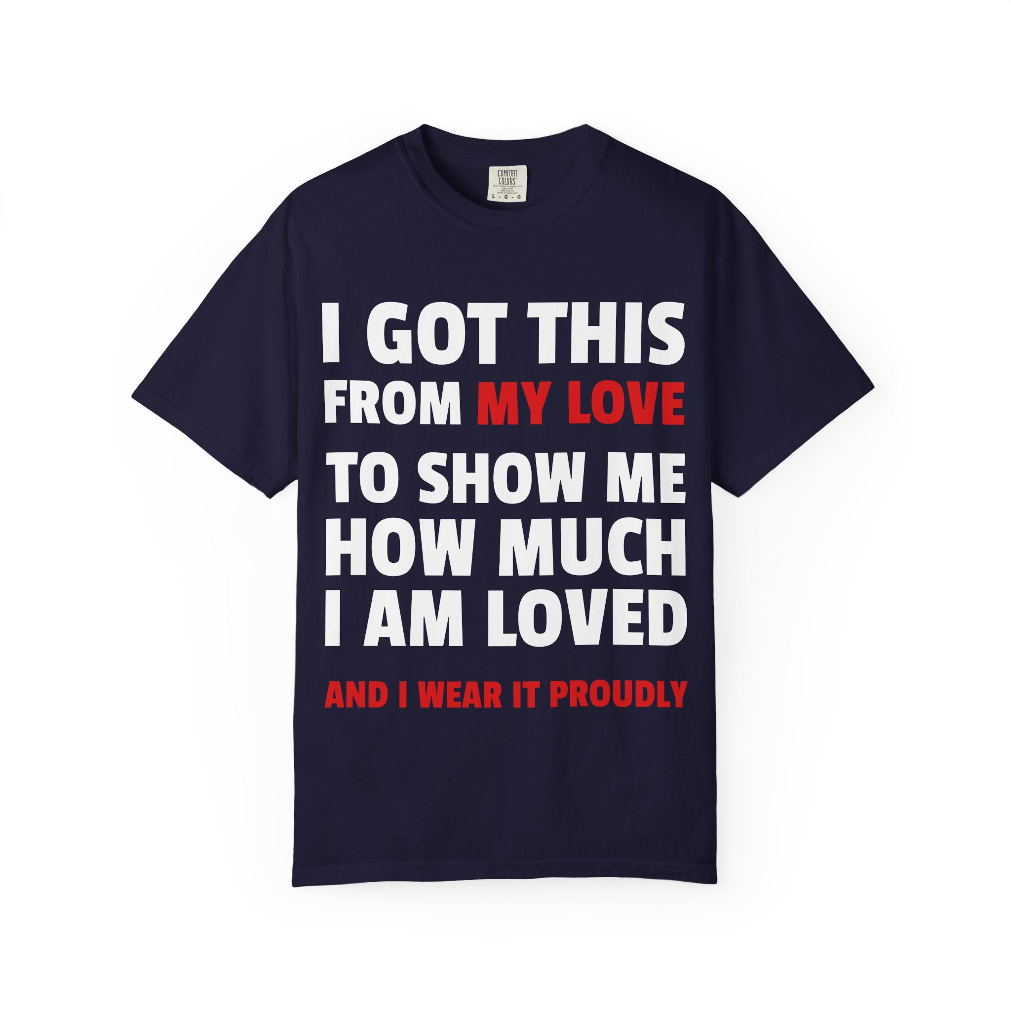 I Got This From My Love T-Shirt — Gifted & Proud Love Quote Tee
