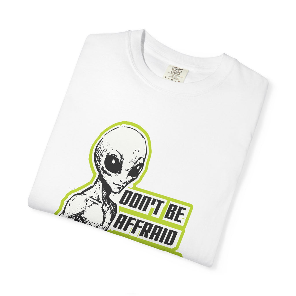 Alien Graphic T-Shirt — "Don't Be Affraid of What You Don't Understand"
