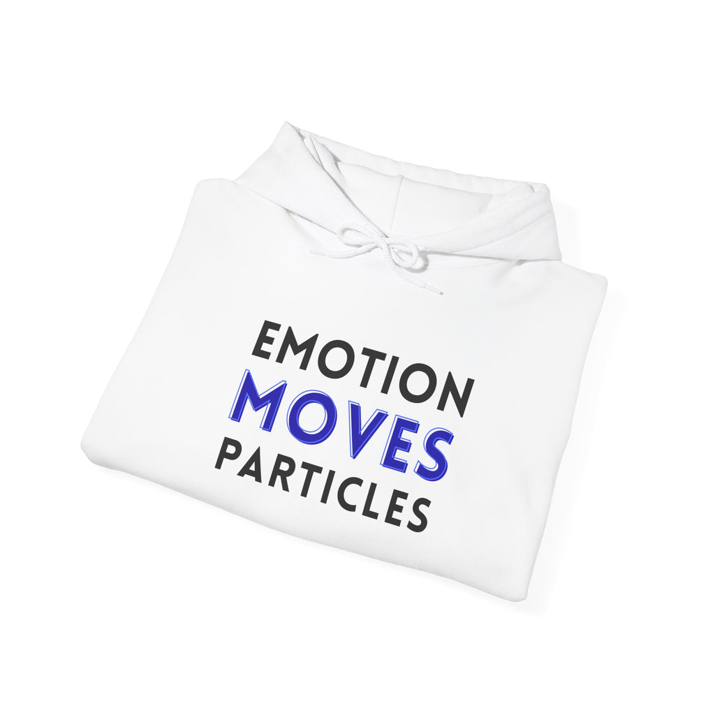Emotion Moves Particles Hoodie — Inspirational Graphic Pullover