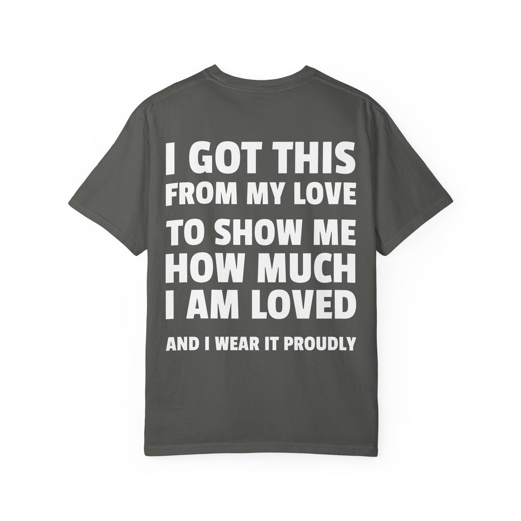 I Got This From My Love T-Shirt — Gifted & Proud Love Quote Tee