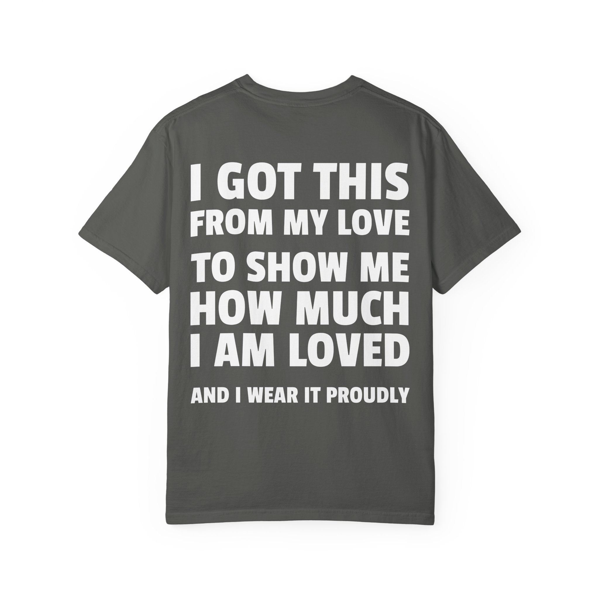 I Got This From My Love T-Shirt — Gifted & Proud Love Quote Tee