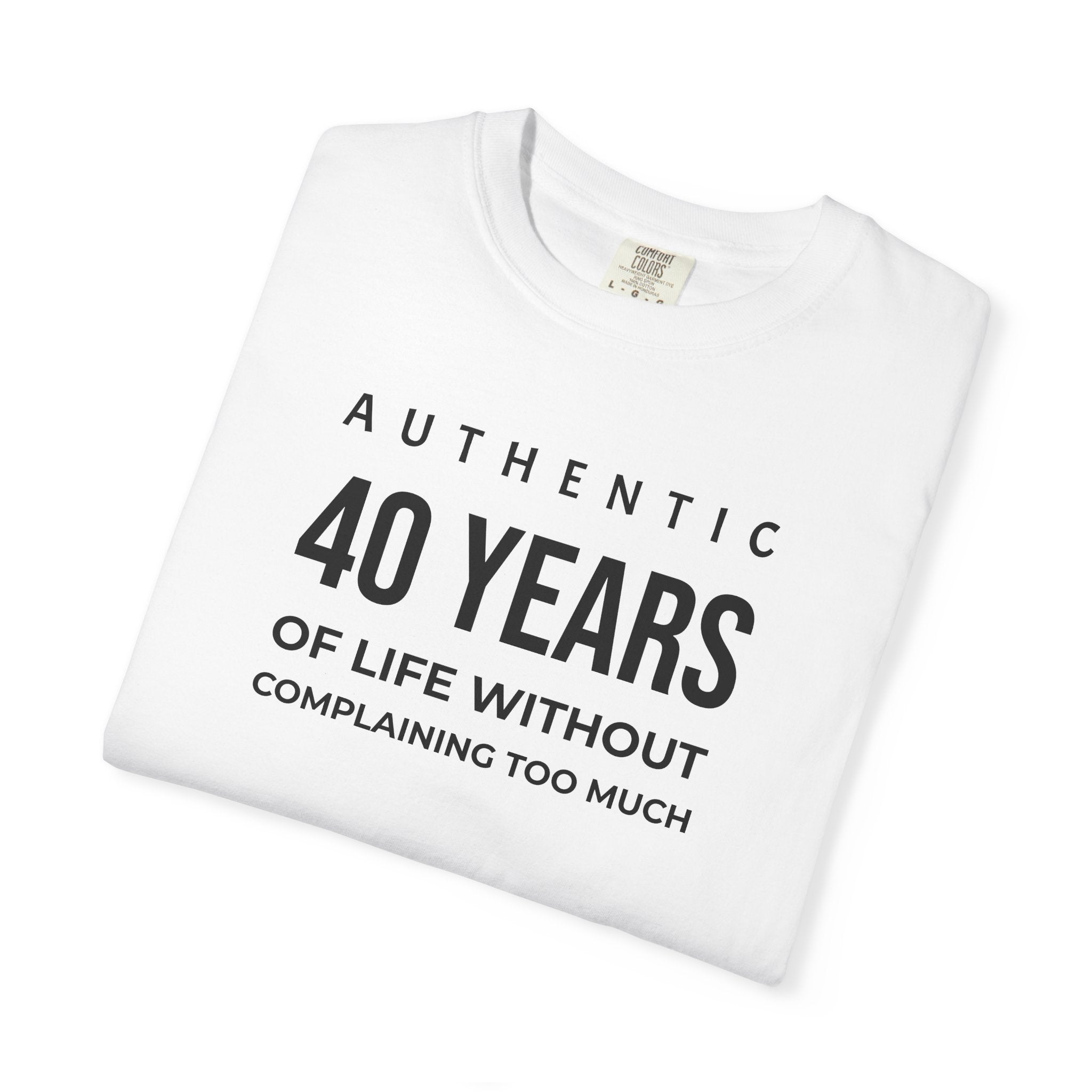 Birthday T-Shirt — "Authentic XX Years of Life Without Complaining Too Much" Personalizable Birthday Tee