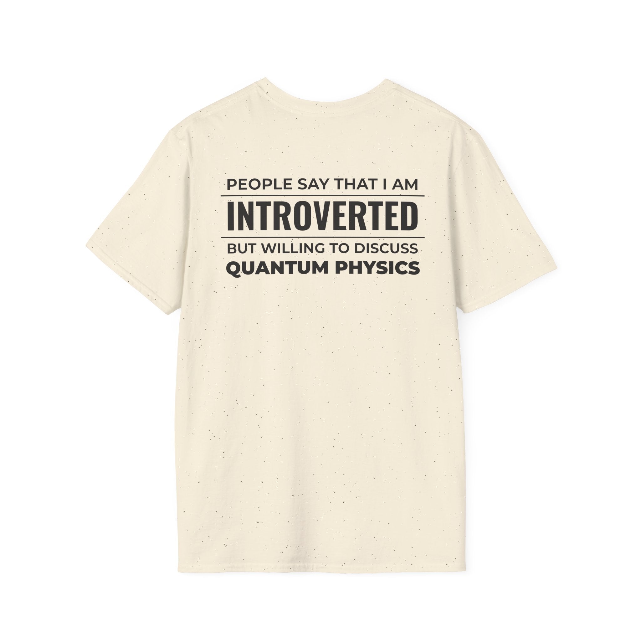 Introverted Physicist T-Shirt — "People Say That I Am Introverted But Willing To Discuss Quantum Physics"