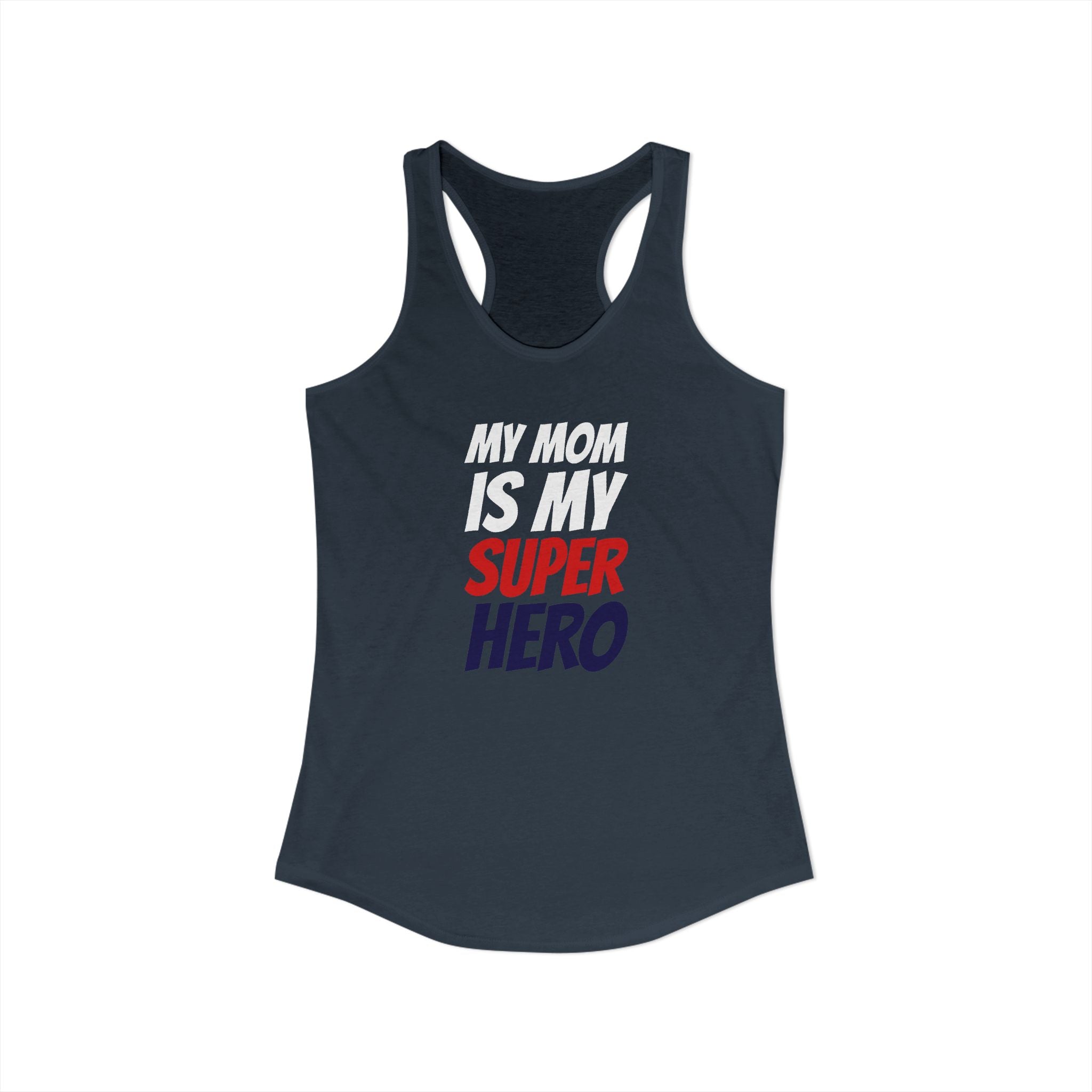 Superhero Mom T-Shirt — "My Mom Is My Superhero" Women's Ideal Racerback Tank
