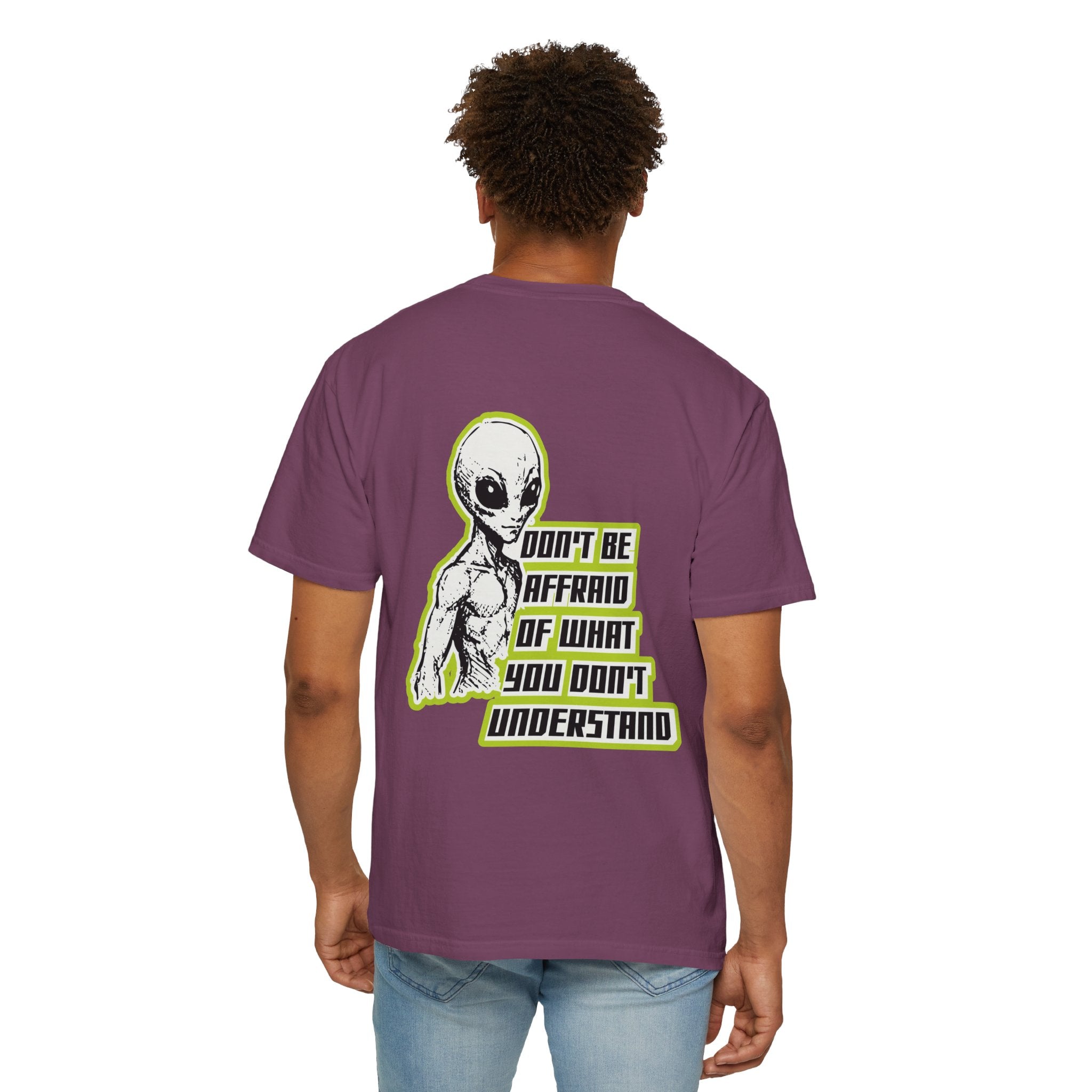 Alien Graphic T-Shirt — "Don't Be Affraid of What You Don't Understand"