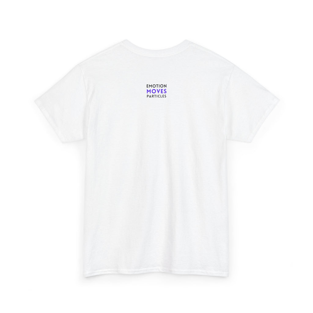 Emotion Moves Particles | T-Shirt — Minimal Typographic Graphic Tee