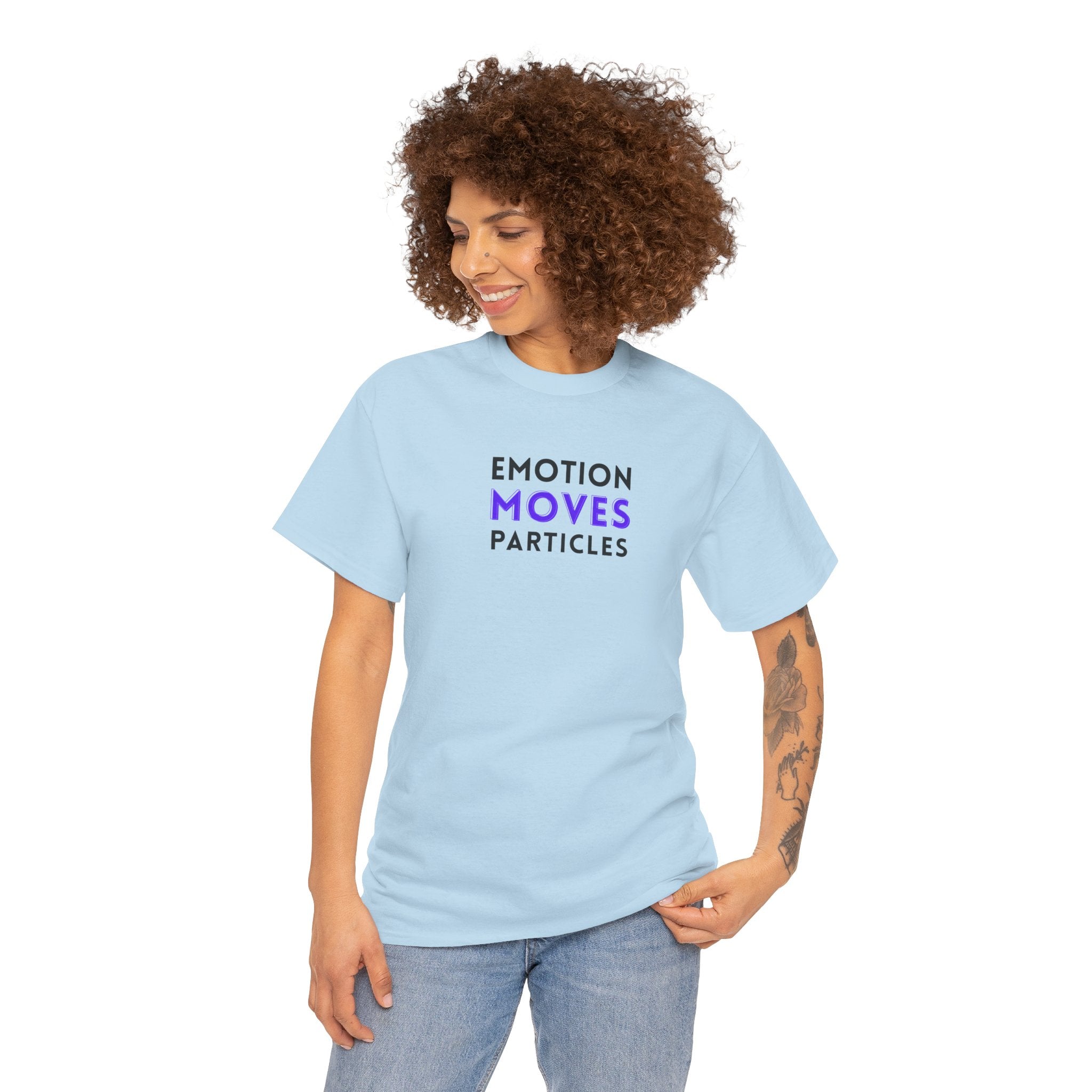Emotion Moves Particles | T-Shirt — Minimal Typographic Graphic Tee