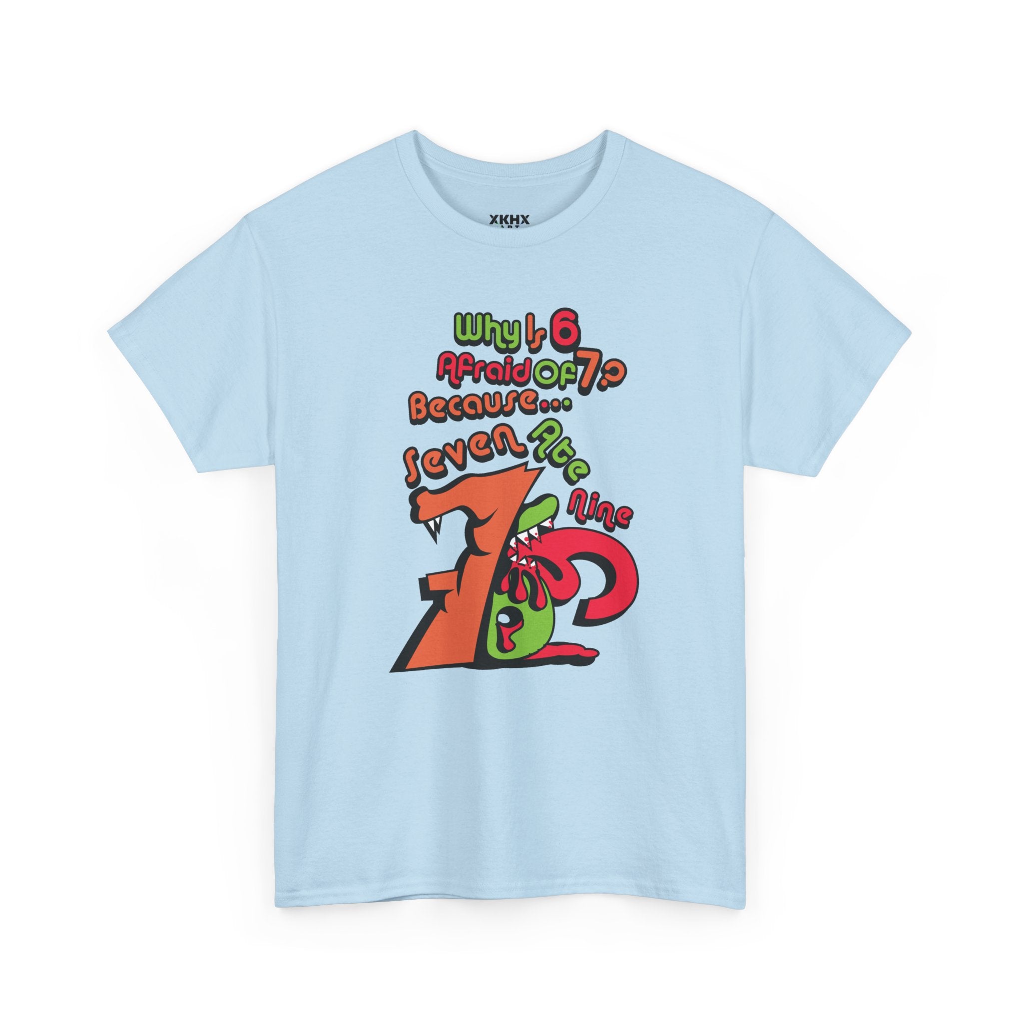 Why is 6 Afraid of 7? "Because 7 Ate 9" Funny Numbers Tee