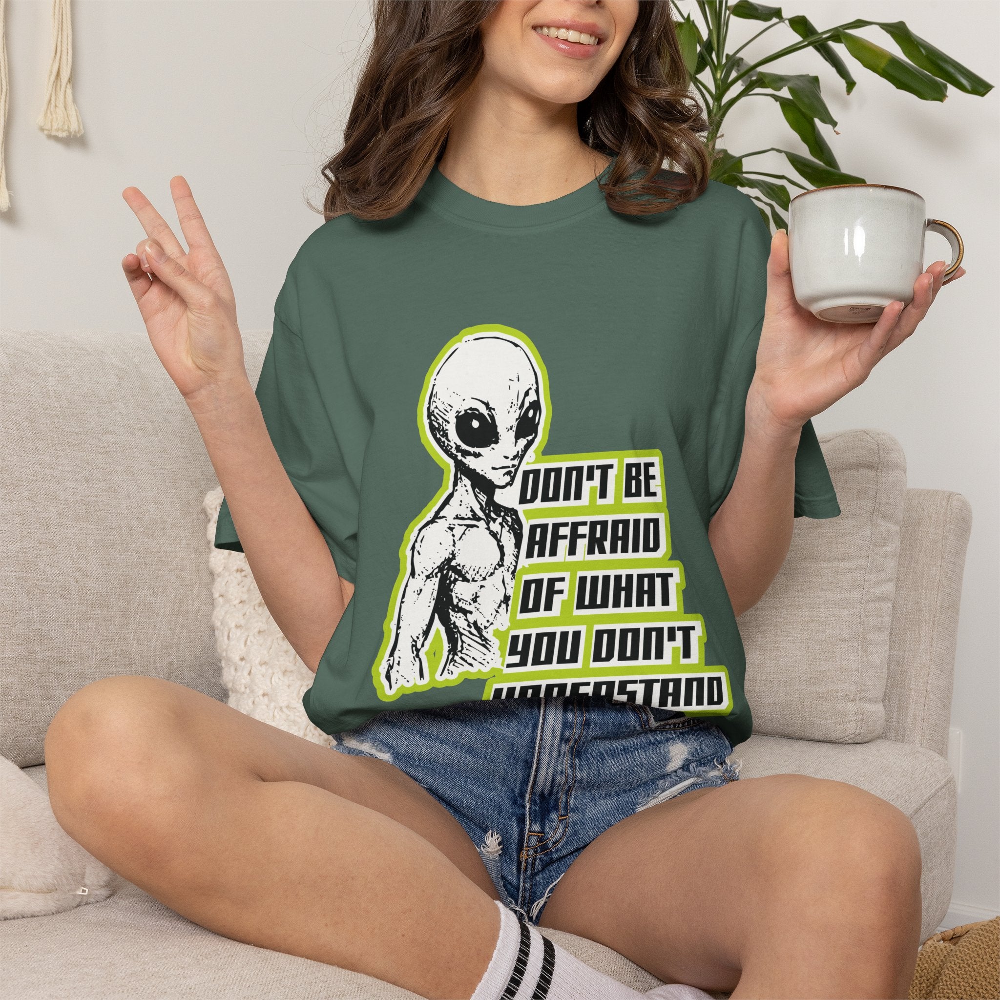 Alien Graphic T-Shirt — "Don't Be Affraid of What You Don't Understand"