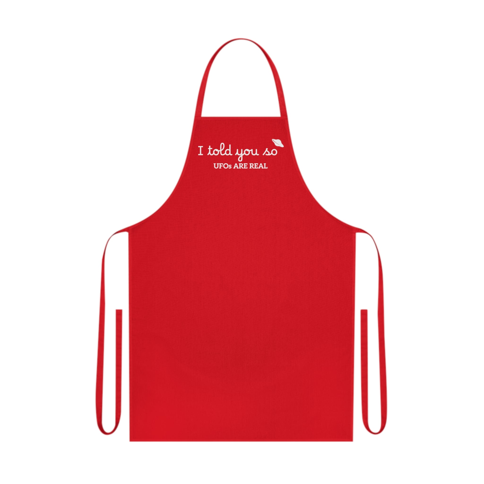 UFOs Are Real Cotton Apron — I told you so Alien Kitchen Apron for BBQ & Gifts