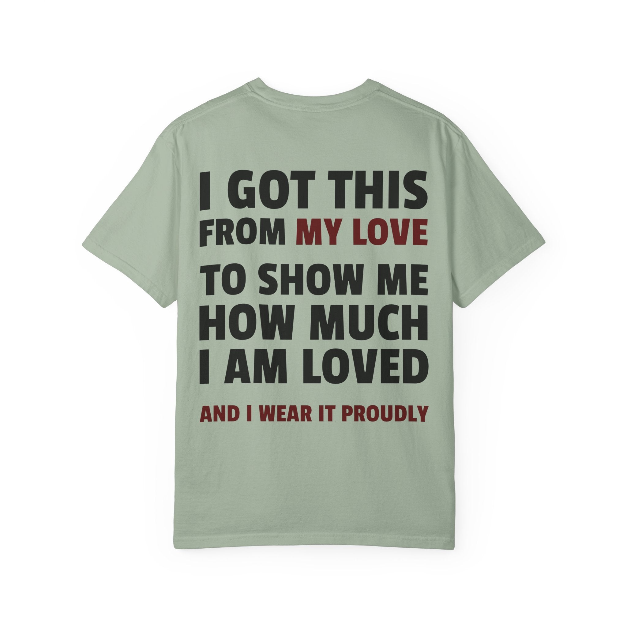 I Got This From My Love T-Shirt — Gifted & Proud Love Quote Tee
