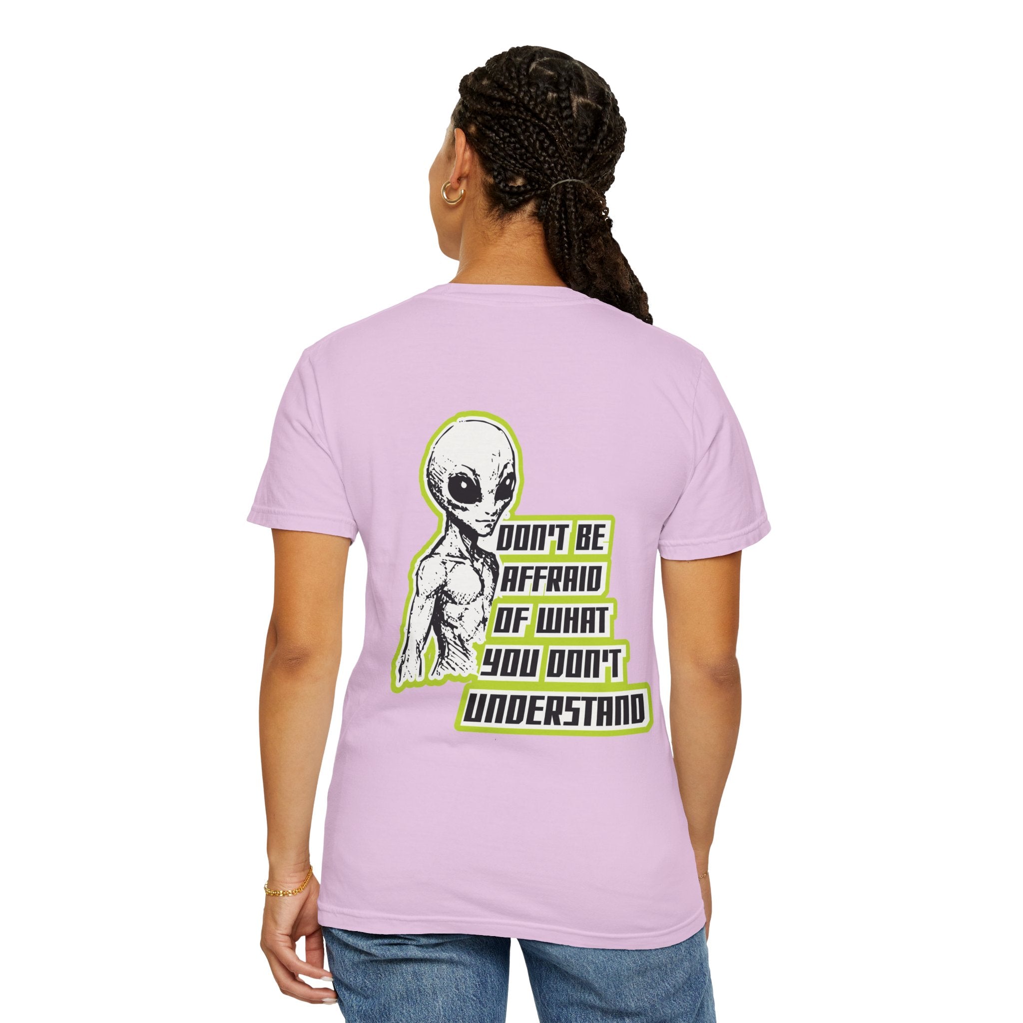 Alien Graphic T-Shirt — "Don't Be Affraid of What You Don't Understand"