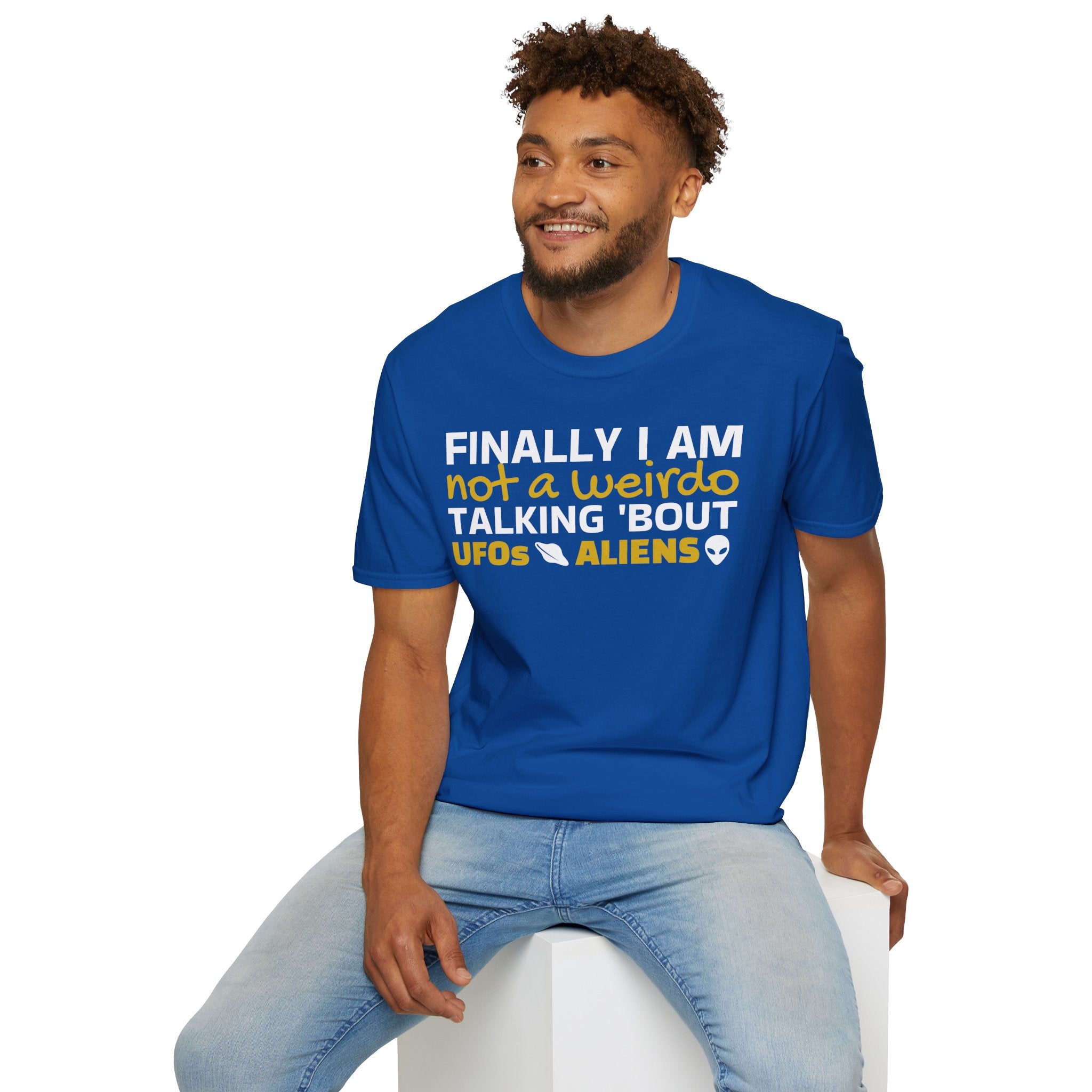 Alien T-Shirt — "Finally I am not a Weirdo talking about UFO & Aliens" - Positive Message Alien Tee
