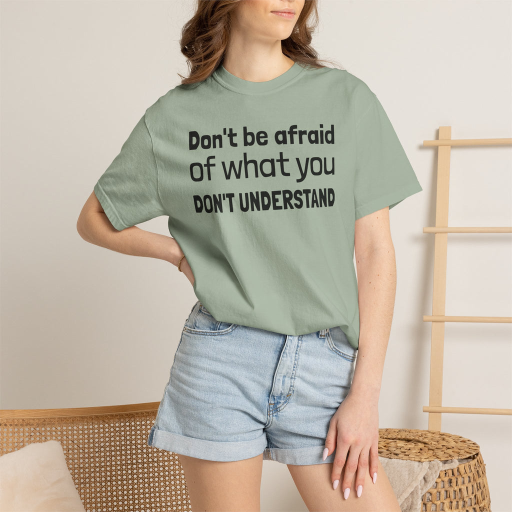 Alien T-Shirt — "Don't Be Afraid of What You Don't Understand" Alien Graphic Tee