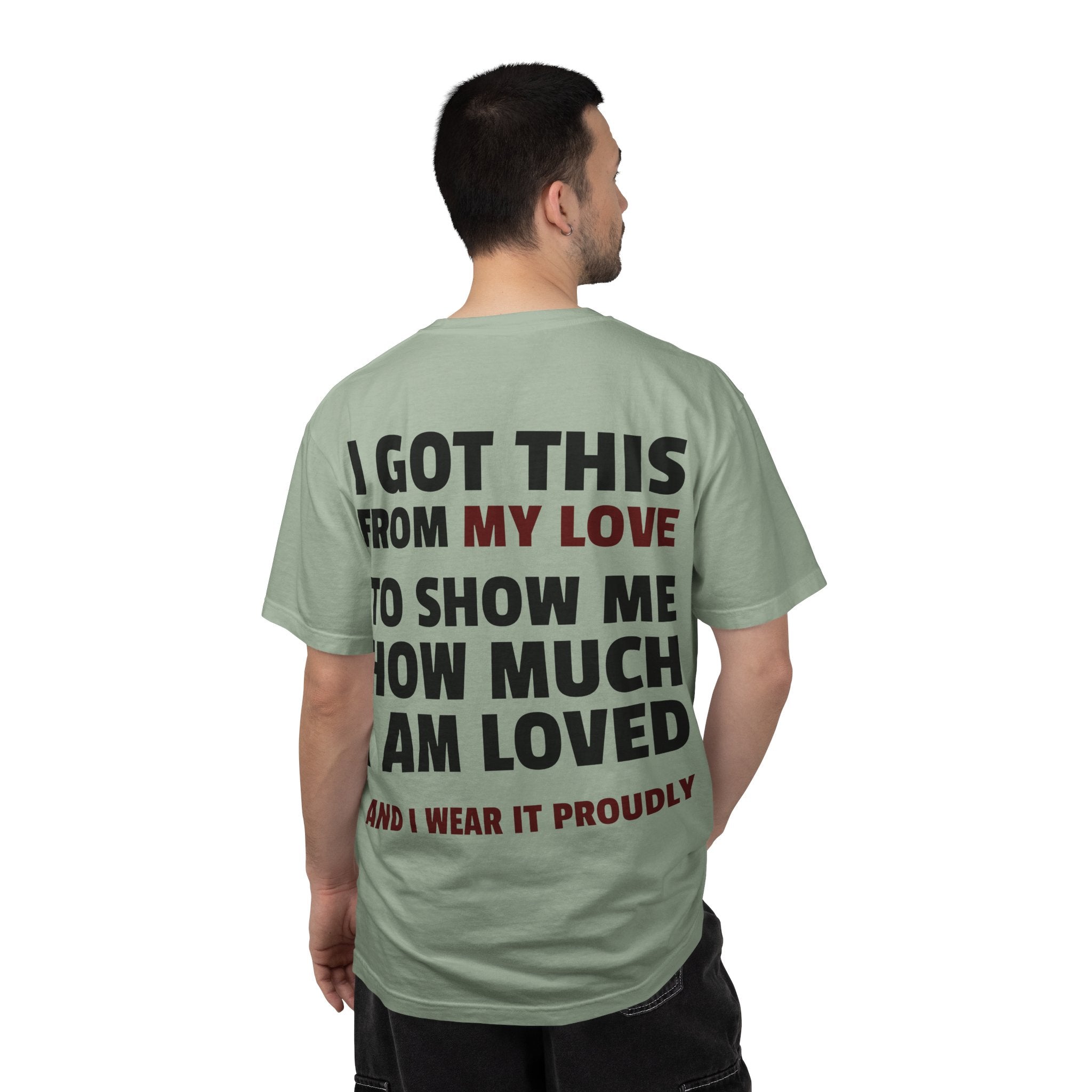 I Got This From My Love T-Shirt — Gifted & Proud Love Quote Tee