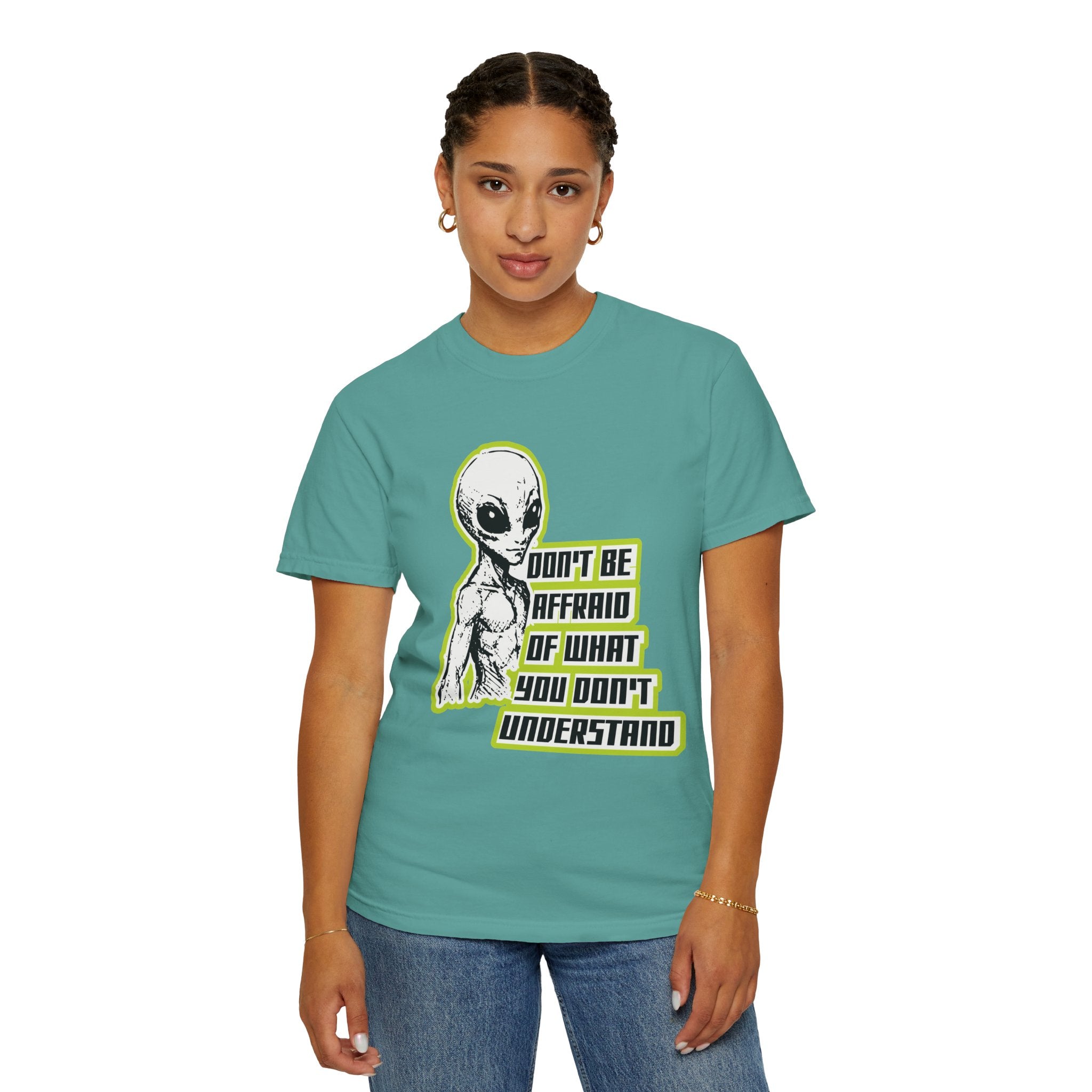 Alien Graphic T-Shirt — "Don't Be Affraid of What You Don't Understand"