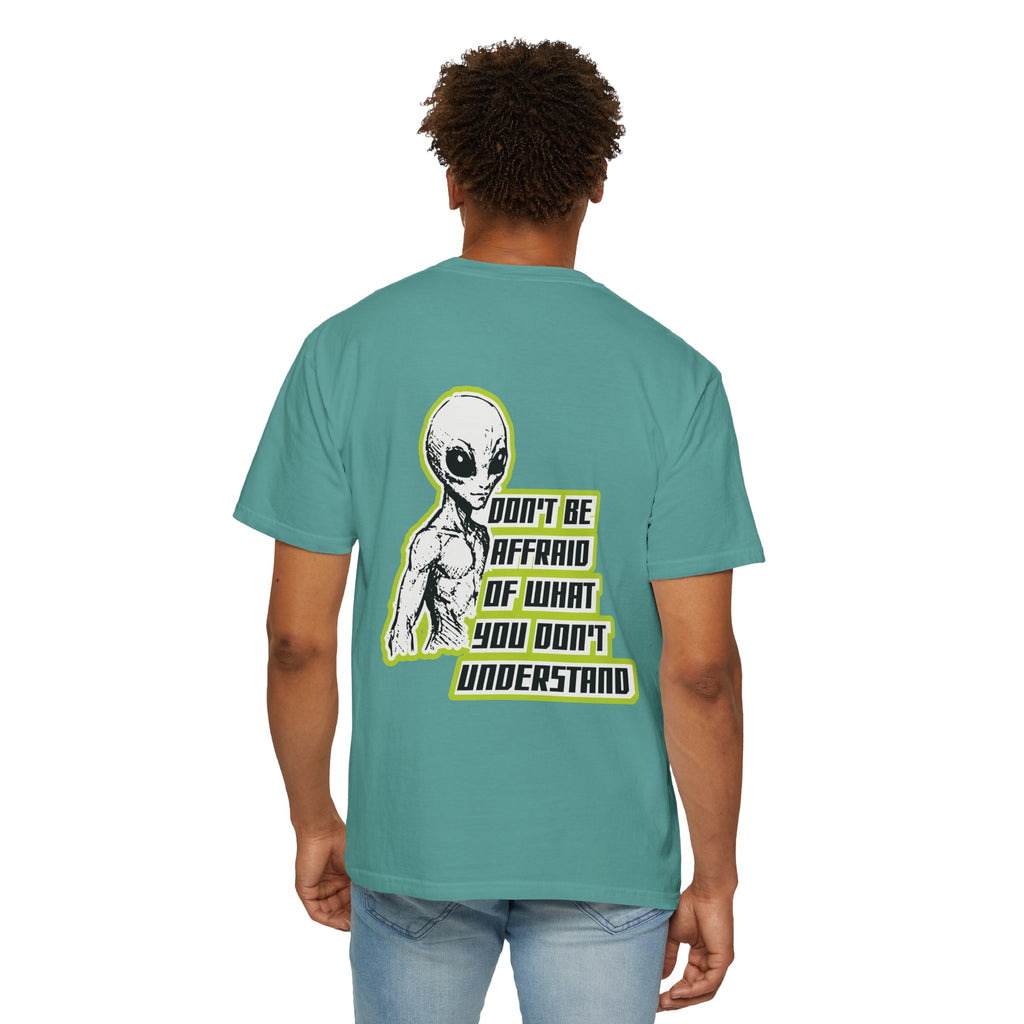 Alien Graphic T-Shirt — "Don't Be Affraid of What You Don't Understand"