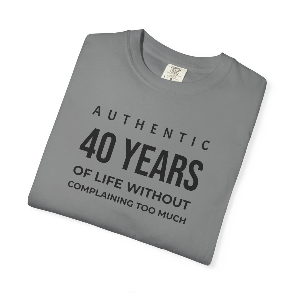 Birthday T-Shirt — "Authentic XX Years of Life Without Complaining Too Much" Personalizable Birthday Tee