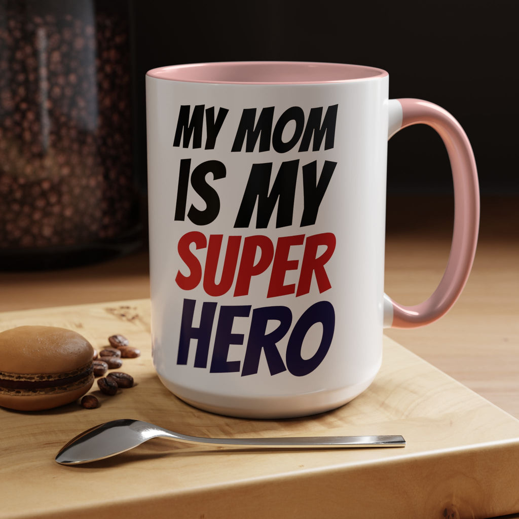 My Mom Is My Superhero Accent Coffee Mug — Mother's Day Gift