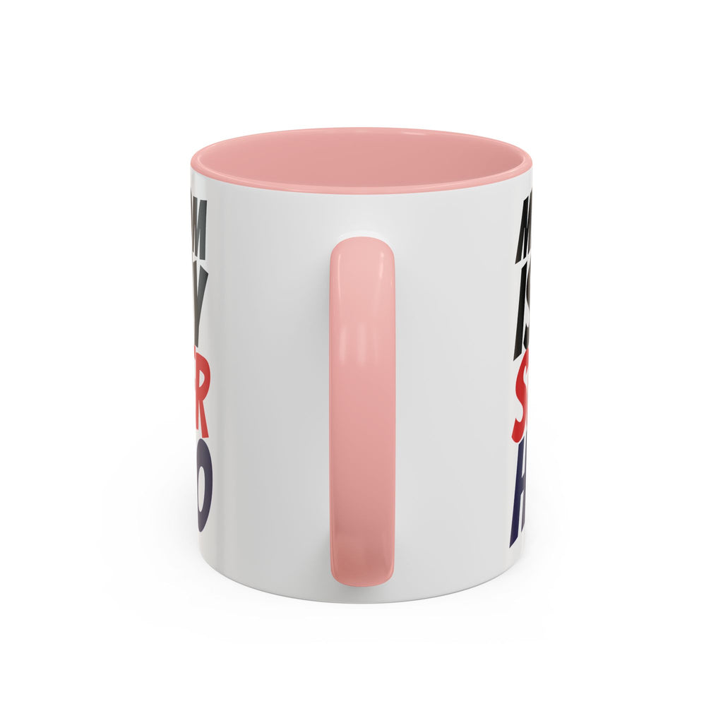 My Mom Is My Superhero Accent Coffee Mug — Mother's Day Gift