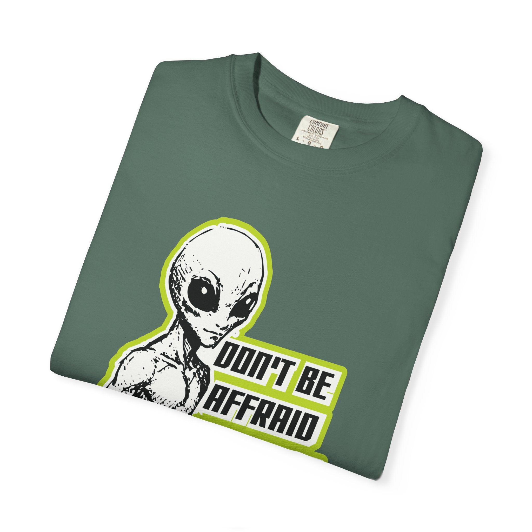 Alien Graphic T-Shirt — "Don't Be Affraid of What You Don't Understand"