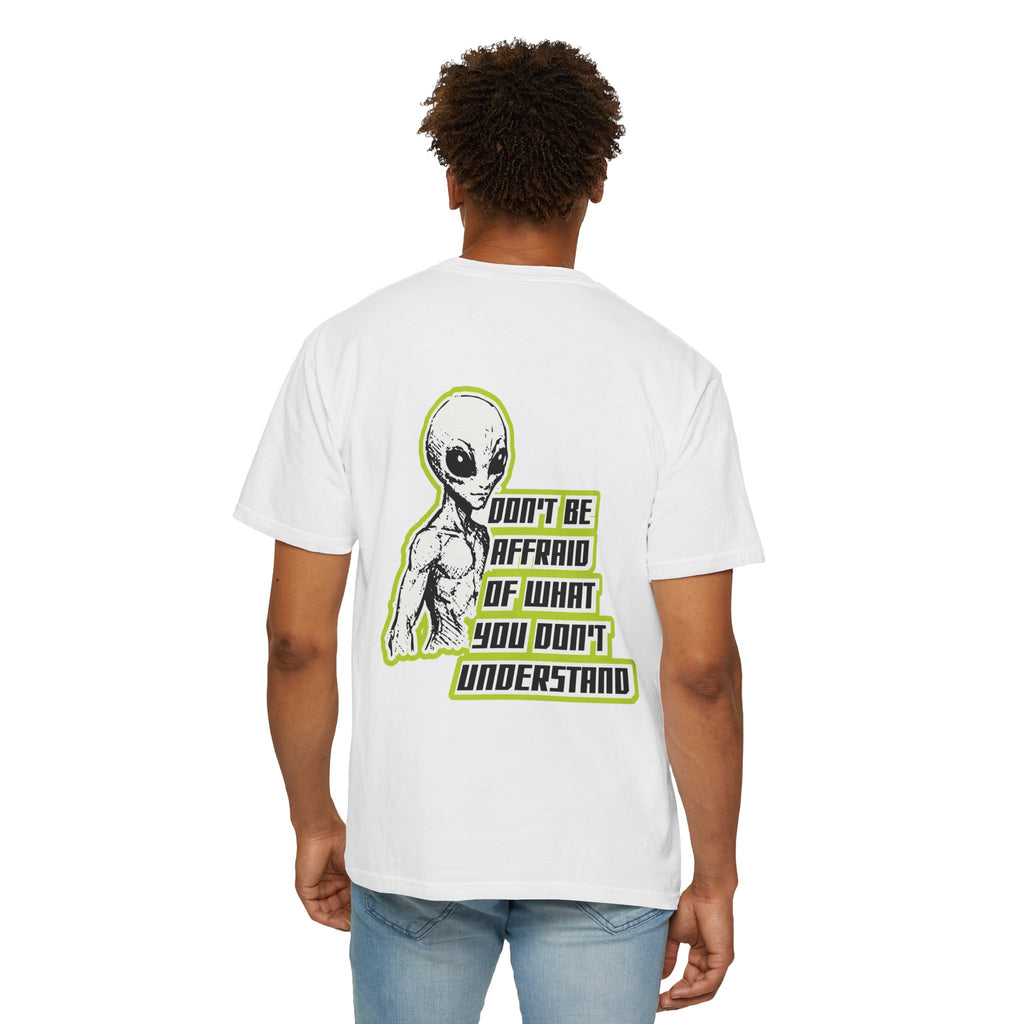 Alien Graphic T-Shirt — "Don't Be Affraid of What You Don't Understand"