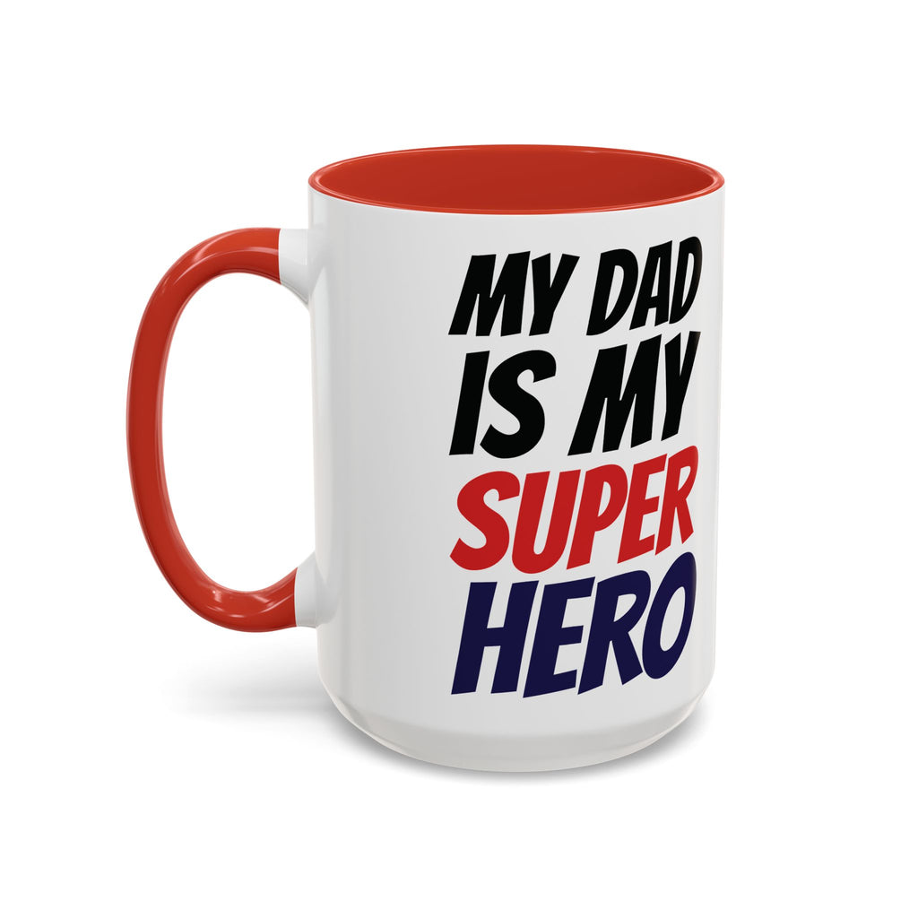 My Dad Is My Superhero Accent Coffee Mug — Father's Day Gift