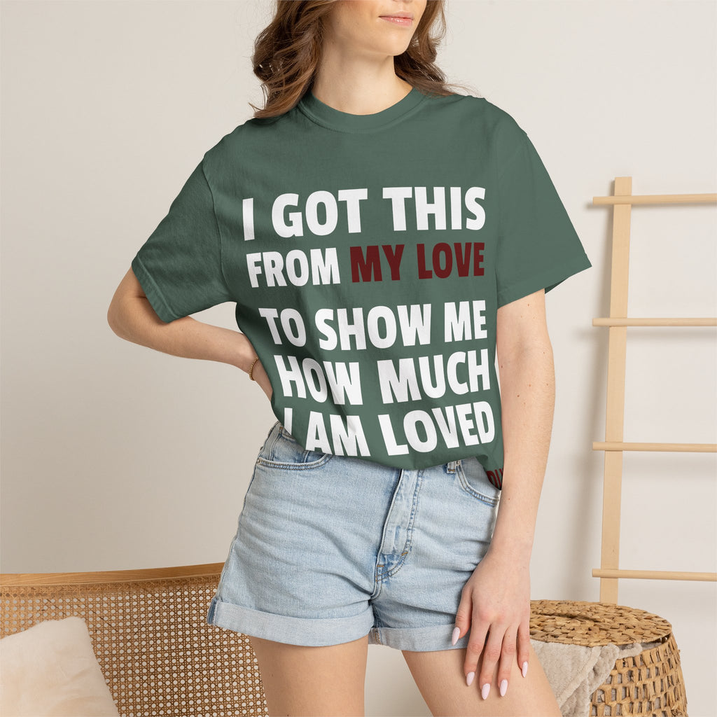 I Got This From My Love T-Shirt — Gifted & Proud Love Quote Tee